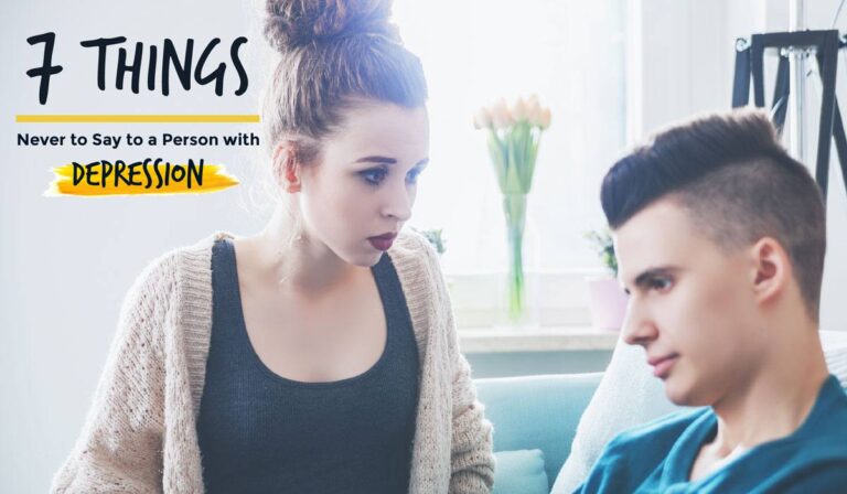 7 Things Never to Say to a Person with Depression