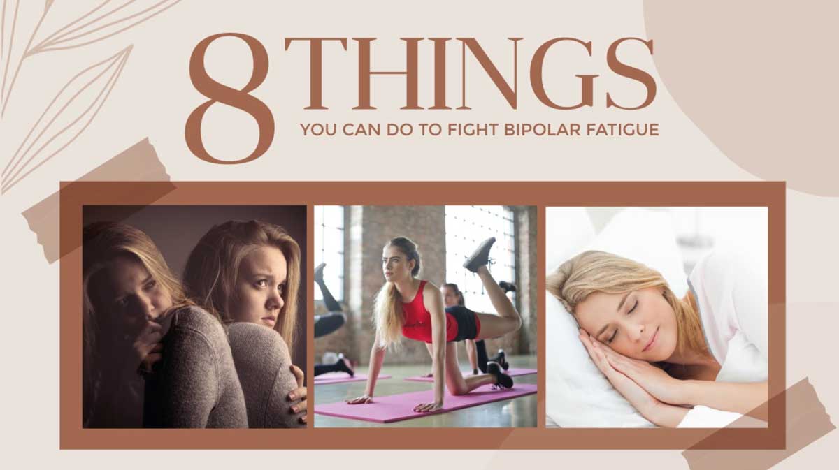 Here’s tips to manage your bipolar fatigue to gain back your life.
