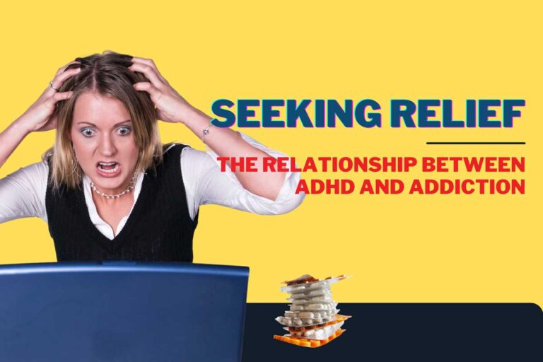 Seeking Relief – the Relationship Between ADHD and Addiction